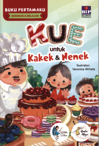 Kue untuk kakek & nenek : buku pertamaku: bermain & belajar