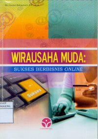 Wirausaha Muda : Sukses Berbisnis Online