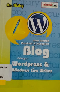 Cara Muda Membuat & Mengelola Blog dengan Wordpress dan Windows Live Writer.