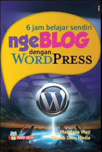 6 jam Belajar Sendiri: Ngeblog dengan Word Press