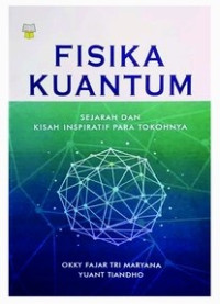 Fisika Kuantum : Sejarah dan Kisah Inspiratif