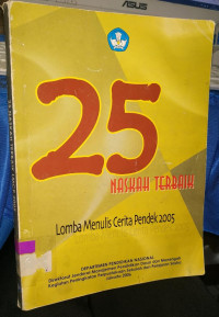 25 Naskah Terbaik Lomba Menulis Cerita Pendek 2005