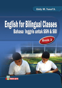 English For Bilingual Classes : Bahasa Inggris Untuk SSN & SBI (Book 3)