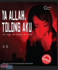 Ya Allah Tolong Aku : Aku Sedih, Aku Bingung, Aku Kesal