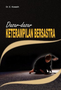 Dasar-dasar Keterampilan Bersastra