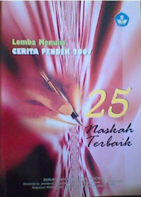 25 Naskah Terbaik : Lomba Menulis Cerita Pendek 2007