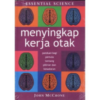 Menyingkap otak : Panduan Pemula Tentang Pikiran dan Kesadaran