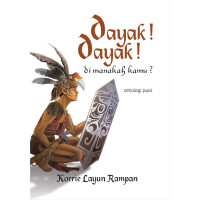 Dayak - dayak :  di Manakah Kamu?