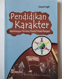 Pendidikan Karakter : Membangun Perilaku Positif Anak Bangsa