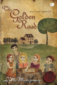 The Golden Road= Hari-hari Bahagia