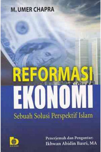 Reformasi Ekonomi : Sebuah Solusi Perspektif Islam