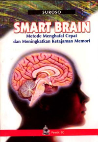 Smart Brain Metode Menghafal Cepat dan Meningkatkan Ketajaman Memori