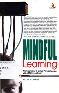 Mindful learning : membongkar 7 mitos pembelajaran yang menyesatkan!