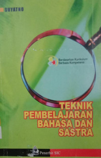 Teknik Pembelajaran Bahasa dan Sastra