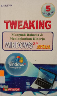 5 Langkah Tweaking : Menguak Rahasia dan Meningkatkan Kinerja Windows XP anda