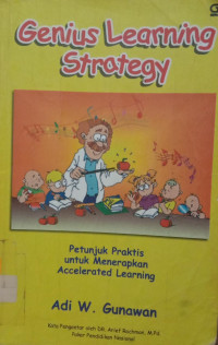 GENIUS LEARNING STRATEGY : petunjuk praktis untuk menerapkan accelerated learning