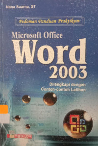 Pedoman panduan praktikum microsoft office word 2003 di lengkapi dengan contoh-contoh latihan