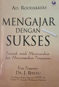 Mengajar dengan sukses : petunjuk untuk merencanakan dan menyampaikan pengajaran