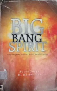 BIG BANG SPIRIT : Mendongkrak Motivasi untuk Meraih Prestasi