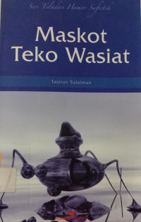 Seri Teladan Humor Sufistik : Maskot Teko Wasiat