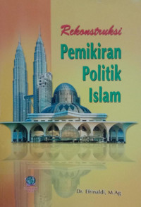 Rekonstruksi Pemikiran Politik Islam