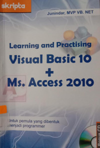 Learning and Practising Visual Basic 10 + Ms. Access 2010