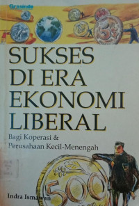 Sukses di Era Ekonomi Liberial bagi Perusahaan Kecil-Menengah