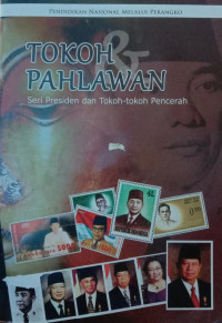 TOKOH PAHLAWAN : Seri Presiden dan Tokoh-tokoh Pencerah