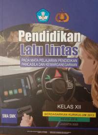 Pendidikan Lalu Lintas Pada Mata Pelajaran Pendidikan Pancasila dan Kewarganegaraan kelas XII