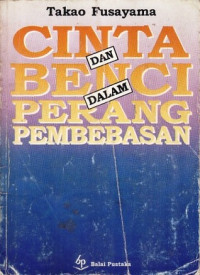 Cinta dan Benci dalam Perang Pembebasan