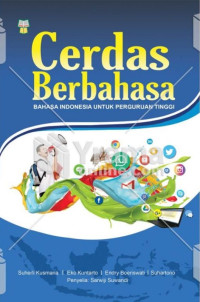 Cerdas Berbahasa : Bahasa Indonesia untuk Perguruan Tinggi