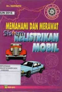 Memahami dan Merawat Sistem Kelistrikan Mobil