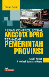 Peran Kontrol Sosial Anggota DPRD Terhadap Pemerintahan Provinsi