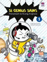 Si genius sains : menjelajah ke luar angkasa 1