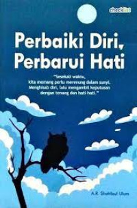 Perbaiki Diri, Perbaruhi Hati