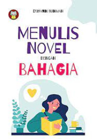 Menulis Novel Dengan Bahagia