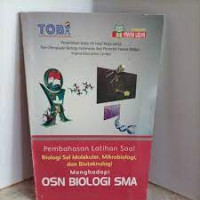 Pembahasan Latihan Soal Biologi Sel Molekuler, Mikrobiologi, dan Bioteknologi Menghadapi OSN Biologi SMA