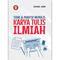 Teori dan Praktik Menulis Karya Tulis Ilmiah