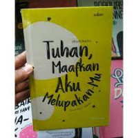 Tuhan Maafkan Aku Melupakanmu