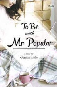 To Be With Mr.Popular