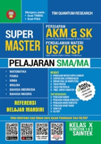 Super Master Persiapan AKM & SK dan Pendalaman Materi US/USP SMA/MA Kelas X SAINTEK