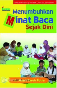 Menumbuhkan Minat Baca Sejak Dini: Panduan Praktik Bagi Pendidik, Orang tua, dan Penerbit