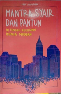 Mantra Syair dan Pantun : di Tengah Kehidupan Dunia Modern