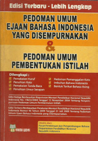 Pedoman Umum Ejaan Bahasa Indonesia yang Disempurnakan & Pedoman Umum Pembentuk Istilah