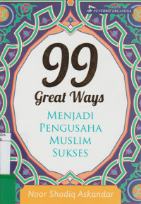 99 Great Ways : Menjadi Pengusaha Muslim Sukses